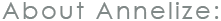About Annelize